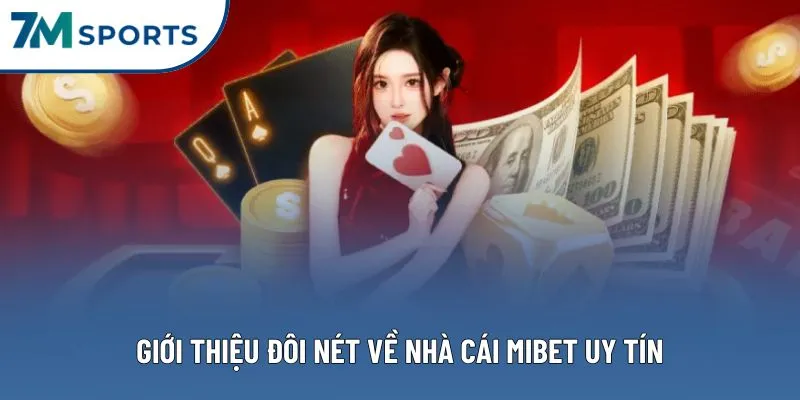 Giới thiệu đôi nét về nhà cái MIBET uy tín